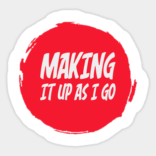 Making It Up As I Go Logo Sticker